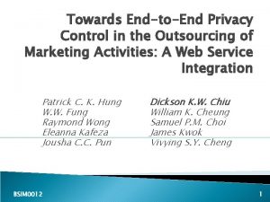 Towards EndtoEnd Privacy Control in the Outsourcing of