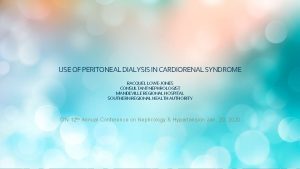 USE OF PERITONEAL DIALYSIS IN CARDIORENAL SYNDROME RACQUEL
