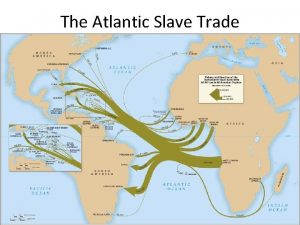 The Atlantic Slave Trade Causes Africa Slavery had