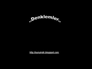 http sunuindir blogspot com Denklem Nedir Bilinmeyenin baz