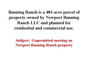 Banning Ranch is a 401 acre parcel of