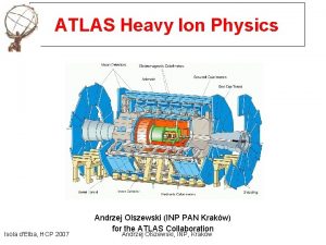 ATLAS Heavy Ion Physics Isola dElba HCP 2007