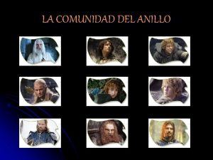 LA COMUNIDAD DEL ANILLO CONOZCAMOS A LOS PERSONAJES