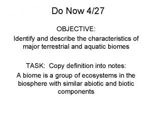 Do Now 427 OBJECTIVE Identify and describe the