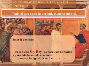 SOLEMNIDAD DE JESUCRISTO REY DEL UNIVERSO Ciclo B