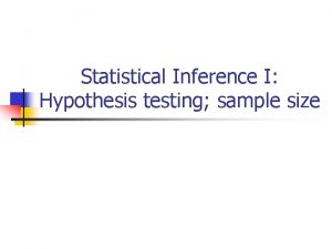 Statistical Inference I Hypothesis testing sample size Statistics