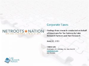 Corporate Taxes Findings from research conducted on behalf