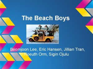 The Beach Boys Beomjoon Lee Eric Hansen Jillian