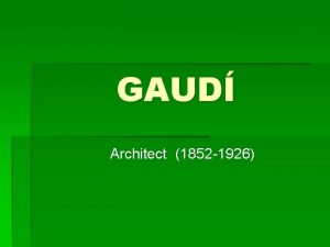 GAUD Architect 1852 1926 Antoni Gaud Biography Name