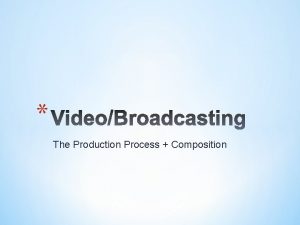 The Production Process Composition The Production Process is
