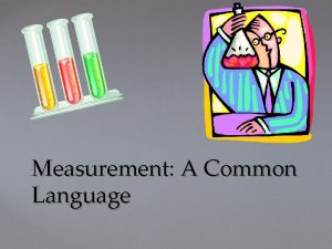 Measurement A Common Language Measurement A Common Language
