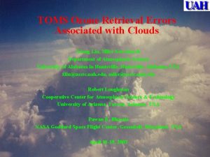 TOMS Ozone Retrieval Errors Associated with Clouds Xiong