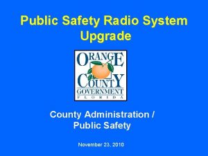 Public Safety Radio System Upgrade County Administration Public