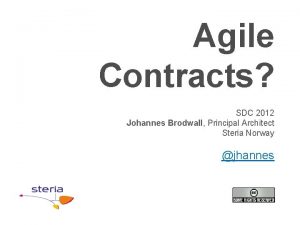 Agile Contracts SDC 2012 Johannes Brodwall Principal Architect