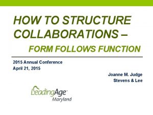 HOW TO STRUCTURE COLLABORATIONS FORM FOLLOWS FUNCTION 2015