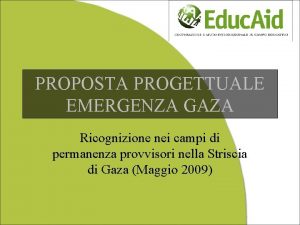 PROPOSTA PROGETTUALE EMERGENZA GAZA Ricognizione nei campi di