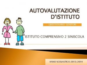 AUTOVALUTAZIONE DISTITUTO QUESTIONARIO GENITORI ISTITUTO COMPRENSIVO 2 SINISCOLA