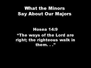 What the Minors Say About Our Majors Hosea