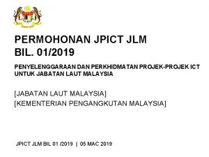 PERMOHONAN JPICT JLM BIL 012019 PENYELENGGARAAN DAN PERKHIDMATAN