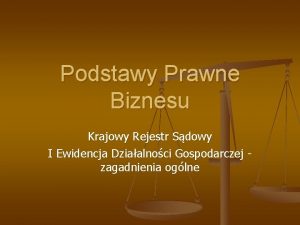 Podstawy Prawne Biznesu Krajowy Rejestr Sdowy I Ewidencja