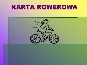 KARTA ROWEROWA Co to jest karta rowerowa Karta