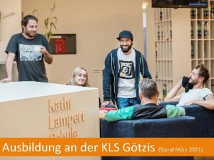 Ausbildung an der KLS Gtzis Stand Mrz 2021