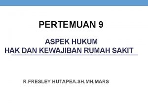 PERTEMUAN 9 ASPEK HUKUM HAK DAN KEWAJIBAN RUMAH