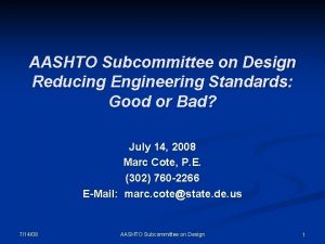 AASHTO Subcommittee on Design Reducing Engineering Standards Good