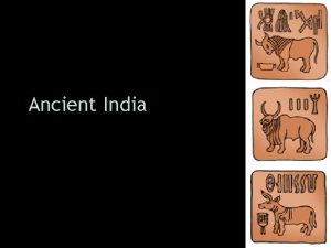 Ancient India Indias Geography India is a land