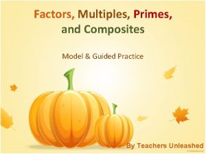 Factors Multiples Primes and Composites Model Guided Practice