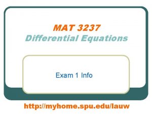 MAT 3237 Differential Equations Exam 1 Info http