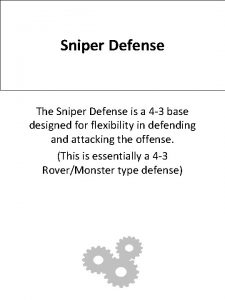 Sniper Defense The Sniper Defense is a 4