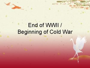 End of WWII Beginning of Cold War Europe