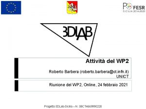 Attivit del WP 2 Roberto Barbera roberto barberact