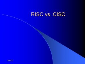 RISC vs CISC 242022 Overview l Introduction l