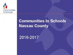 Communities In Schools Nassau County 2016 2017 Communities