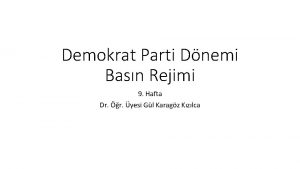 Demokrat Parti Dnemi Basn Rejimi 9 Hafta Dr