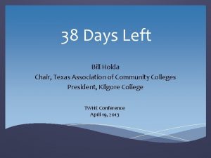 38 Days Left Bill Holda Chair Texas Association