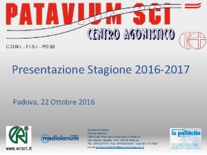 Presentazione Stagione 2016 2017 Padova 22 Ottobre 2016