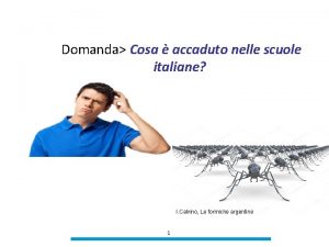 Domanda Cosa accaduto nelle scuole italiane I Calvino