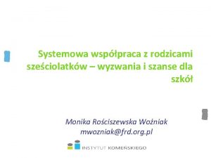 Systemowa wsppraca z rodzicami szeciolatkw wyzwania i szanse