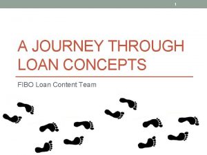 1 A JOURNEY THROUGH LOAN CONCEPTS FIBO Loan