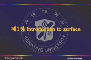 1 Introduction to surface Keimyung University surface chemistry