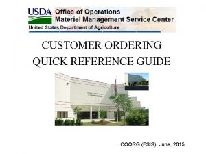 CUSTOMER ORDERING QUICK REFERENCE GUIDE COQRG FSIS June