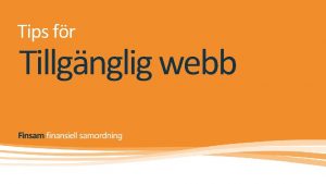 Tips fr Tillgnglig webb En tillgnglig webb r