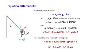 Equation diffrentielle Selon le vecteur unitaire t m