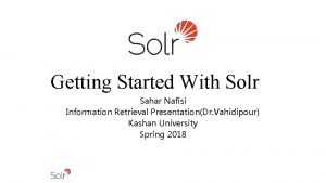 Getting Started With Solr Sahar Nafisi Information Retrieval