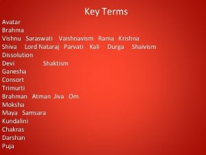 Key Terms Avatar Brahma Vishnu Saraswati Vaishnavism Rama