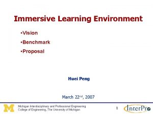 Immersive Learning Environment Vision Benchmark Proposal Huei Peng