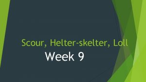 Scour Helterskelter Loll Week 9 Natalie Babbitt describes